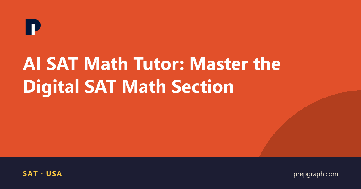 AI SAT Math Tutor: Master the Digital SAT Math Section