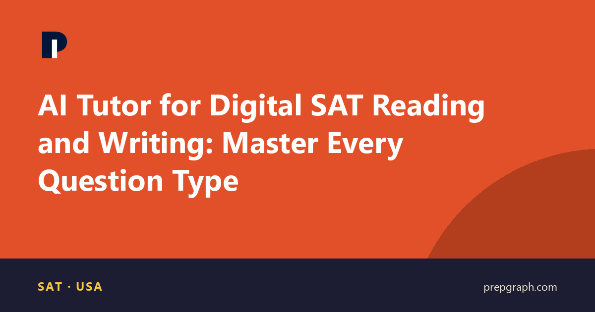 AI Tutor for Digital SAT Reading and Writing: Master Every Question Type