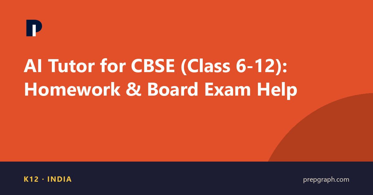 AI Tutor for CBSE (Class 6-12): Homework & Board Exam Help