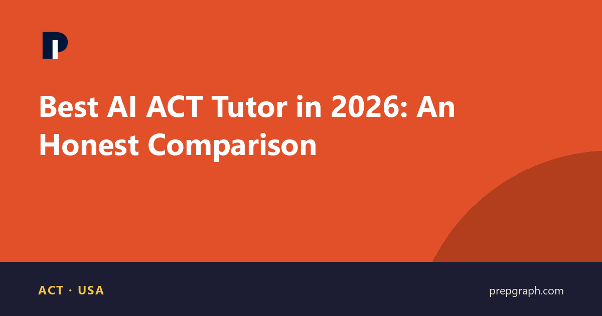 Best AI ACT Tutor in 2026: An Honest Comparison