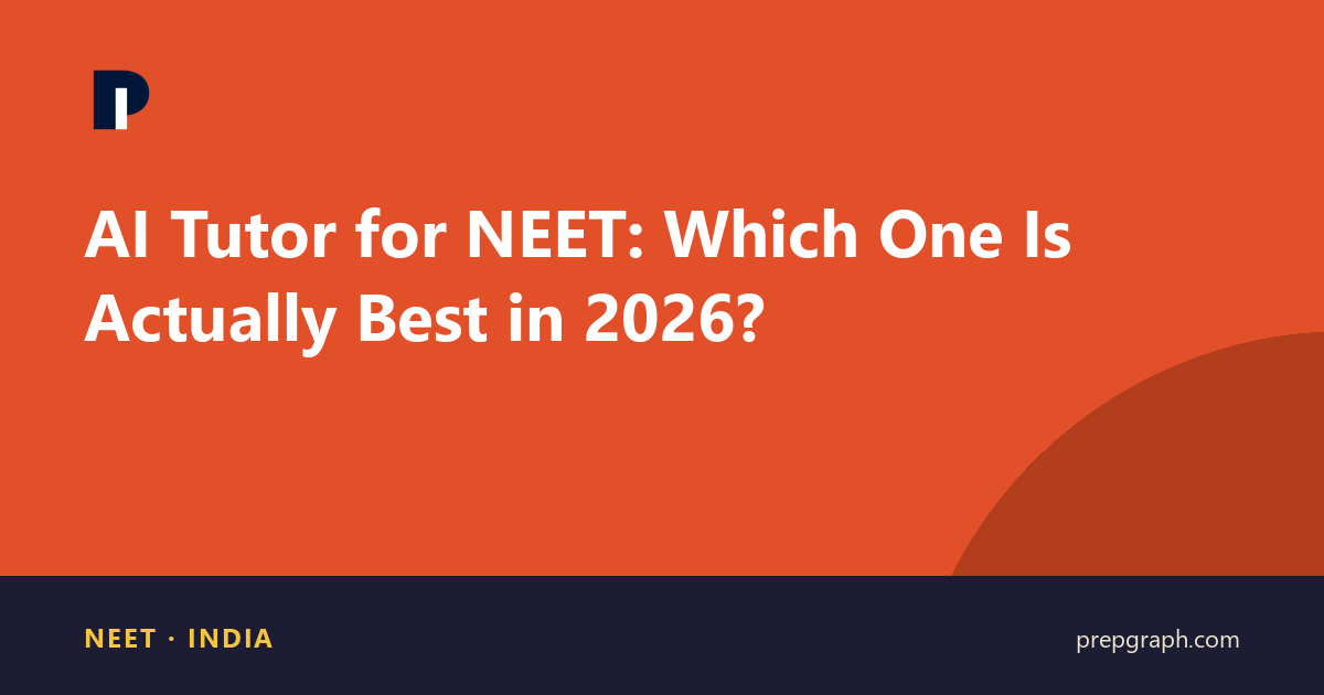 AI Tutor for NEET: Which One Is Actually Best in 2026?